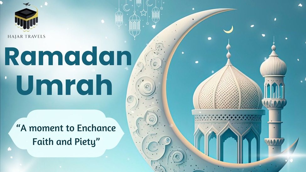 The Rewards of Ramadan Umrah: Seeking Allah’s Mercy and Light