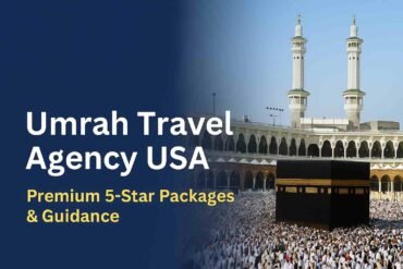 Premium 5-star Umrah packages and guidance from a trusted travel agency in the USA.