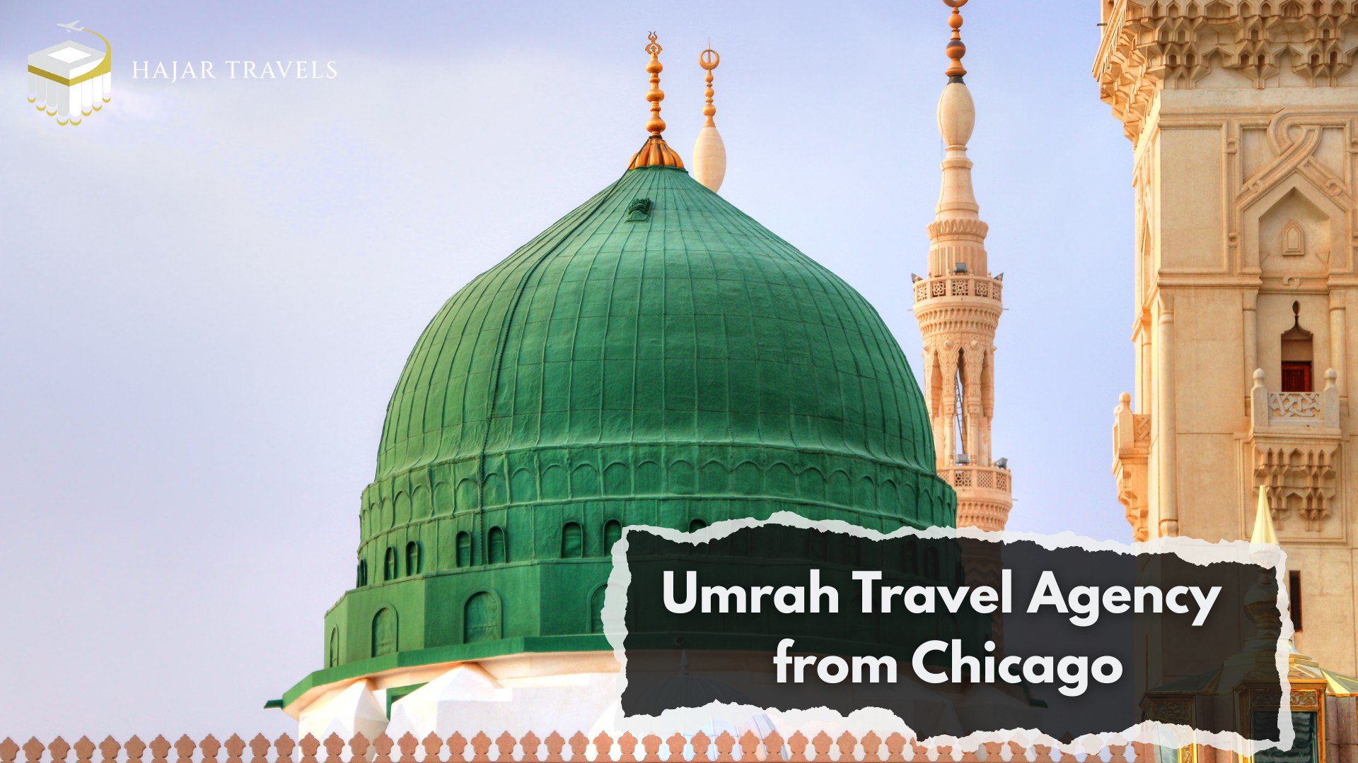 Your Complete Guide to Choosing an Umrah Travel Agency in Chicago