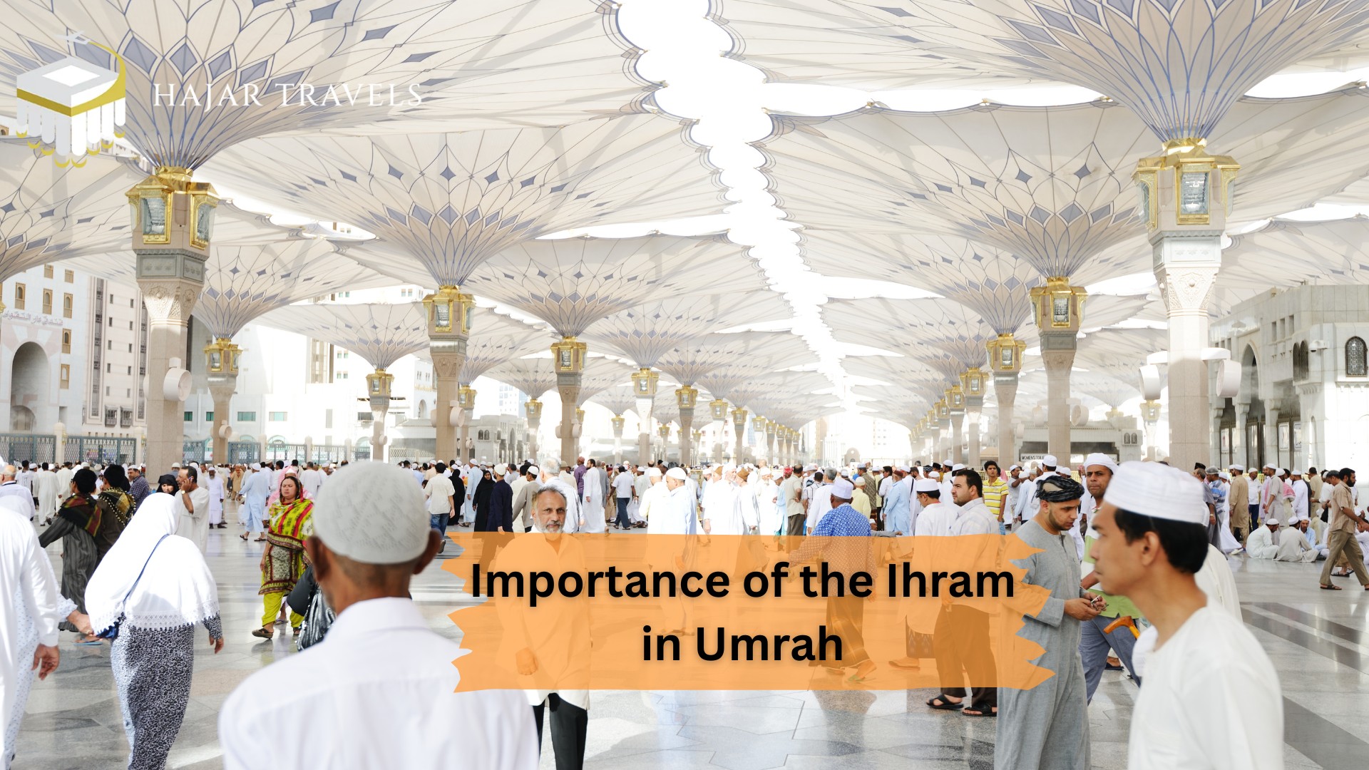 The Spiritual Significance of Ihram in Umrah