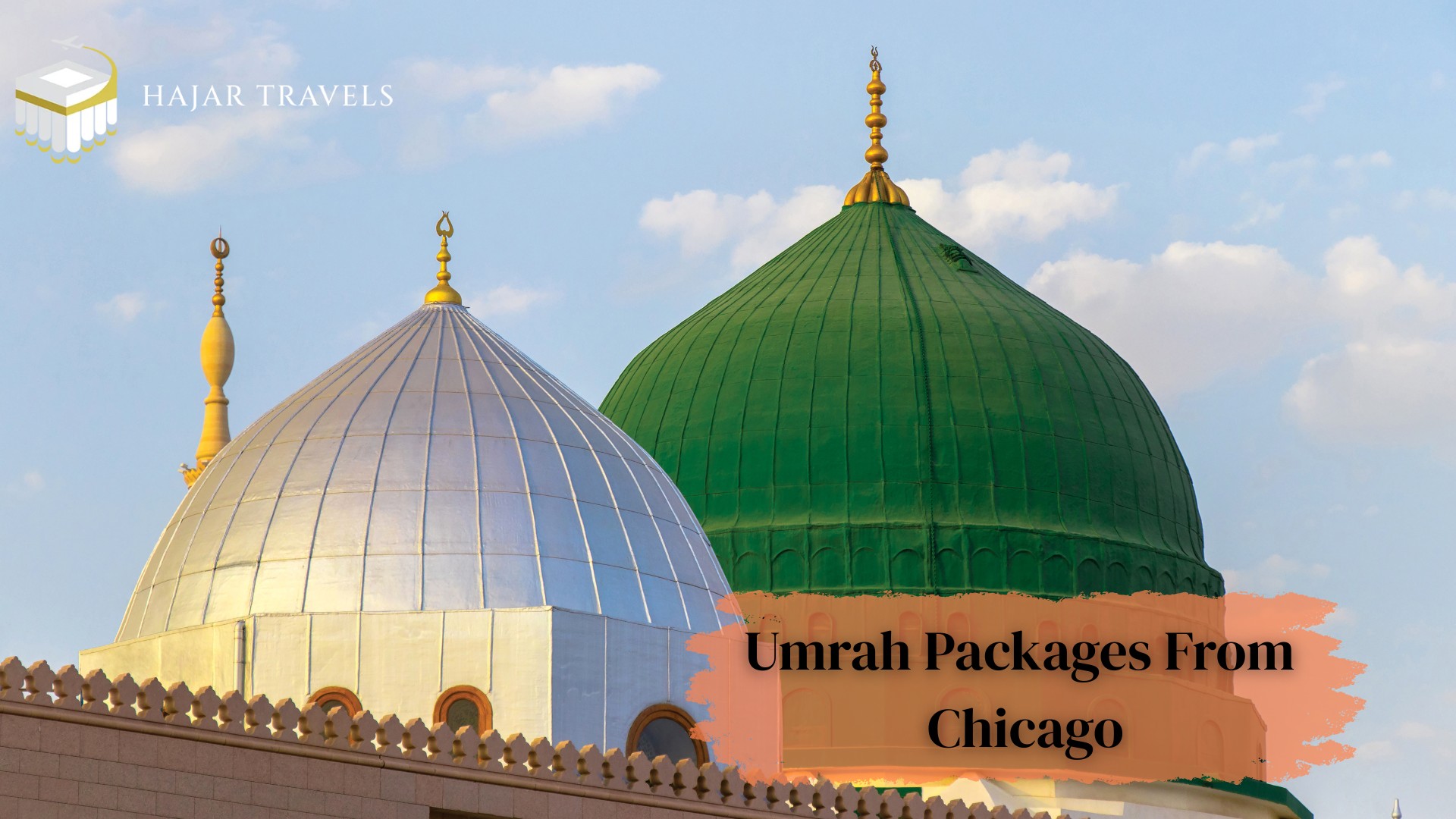 Umrah Packages from Chicago: Your Gateway to a Spiritual Journey with Hajar Travels