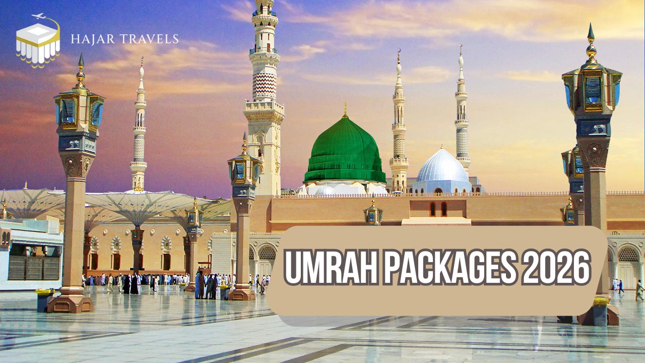 Umrah Packages 2026 A Complete Guide for a Spiritually Rewarding Journey