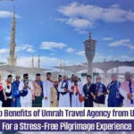 Top Benefits of Umrah Travel Agency from USA